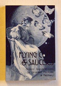 Flying Cups and Saucers: Gender Explorations in Science Fiction and Fantasy