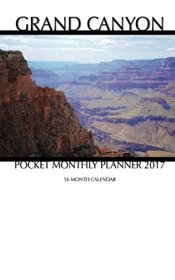 Grand Canyon Pocket Monthly Planner 2017: 16 Month Calendar