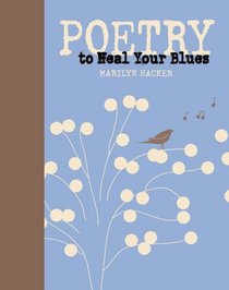 Poetry to Heal Your Blues (Portable Poetry)