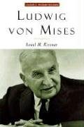 Ludwig Von Mises: The Man and His Economics (Library of Modern Thinkers)