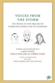 Voices from the Storm: The People of New Orleans on Hurricane Katrina and Its Aftermath (Voice of Witness)