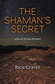 The Shaman's Secret: A Manny Rivera Mystery