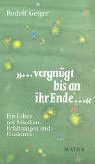 '. . . vergngt bis an ihr Ende. . .'