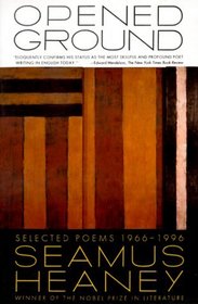 Opened Ground : Selected Poems, 1966-1996