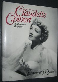 Claudette Colbert : An Illustrated Biography