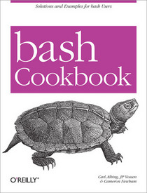 bash Cookbook: Solutions and Examples for bash Users (Cookbooks (O'Reilly))