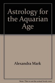 Astrology for the Aquarian Age