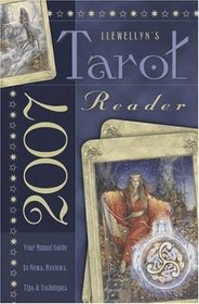 2007 Tarot Reader (Llewellyn's Tarot Reader)