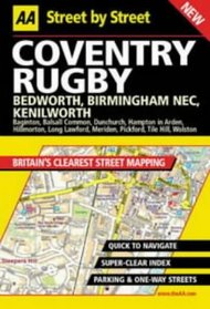 AA Street by Street: Coventry, Rugby, Bedworth, Birmingham Nec, Kenilworth