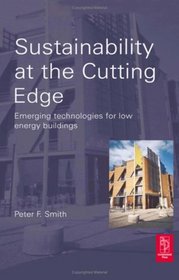 Sustainability at the Cutting Edge: Emerging Technologies for Low Energy Buildings