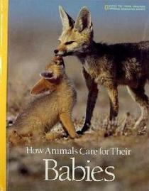 How Animals Care for Their Babies (Books for Young Explorers)