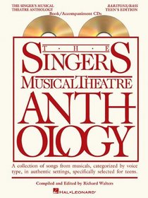 The Singer's Musical Theatre Anthology - Teen's Edition: Baritone/Bass Book/2-CDs Pack (Singers Musical Theater Anthology: Teen's Edition)