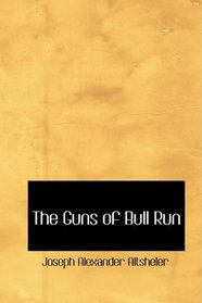 The Guns of Bull Run: A Story of the Civil War's Eve