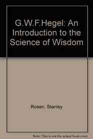 G.W.F.Hegel: An Introduction to the Science of Wisdom