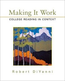 Making It Work : College Reading in Context (Making It Work)