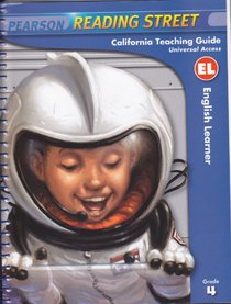 English Learner (Pearson California Reading Street, California Teaching Guide, Universal Access, EL, Grade 4