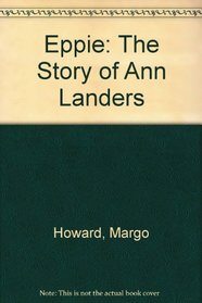 Eppie: The Story of Ann Landers (#06826)