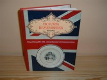 Victoria remembered: A royal history, 1817-1861, entirely illustrated with commemoratives