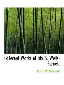 Collected Works of Ida B. Wells-Barnett