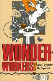 Wonder-Workers! How They Perform the Impossible