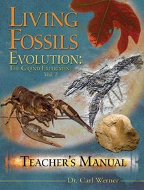 Evolution: The Grand Experiment Teacher's Manual: Vol. 2 - Living Fossils
