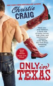 Only in Texas (aka Don't Mess with Texas) (Hotter in Texas, Bk 1)