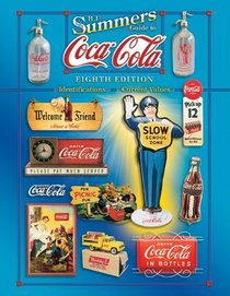 B.J. Summers Guide to Coca-Cola Eighth Edition (B J Summer's Guide to Coca Cola Identification)