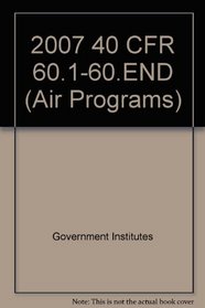 2007 40 CFR 60.1-60.END (Air Programs)