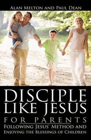 Disciple Like Jesus For Parents
