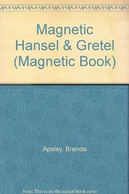 Magnetic Hansel & Gretel (Magnetic Book)