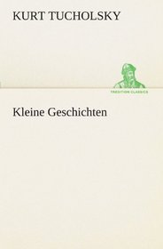 Kleine Geschichten (TREDITION CLASSICS) (German Edition)