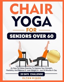 Chair Yoga For Seniors Over 60