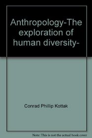 Anthropology-The exploration of human diversity-