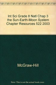 Int Sci Grade 8 Natl Chap 3 the Sun-Earth-Moon System Chapter Resources 522 2003