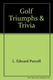 Golf Triumphs & Trivia (Matters of Fact)