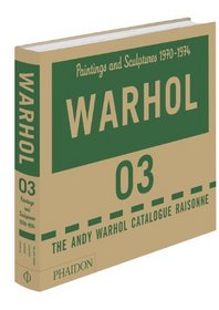 Andy Warhol Catalogue Raisonn?, Volume 3: Paintings and Sculptures 1970-1974