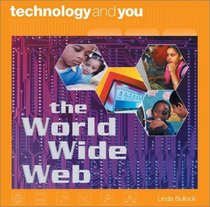The World Wide Web (Technology and You)