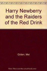 Harry Newberry and the Raiders of the Red Drink