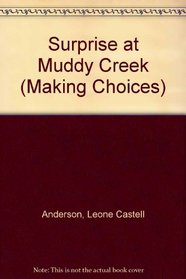 Surprise at Muddy Creek (Making Choices)