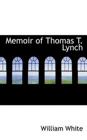 Memoir of Thomas T. Lynch