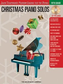 Christmas Piano Solos - Fifth Grade (Book/CD Pack): John Thompson's Modern Course for the Piano (John Thompson's Modern Course for the Piano Series)