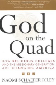 God on the Quad: How Religious Colleges and the Missionary Generation are Changing America