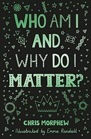 Who Am I and Why Do I Matter?: (Helps Christian youth grow in faith and confidence by looking at what the Bible says about identity) (Big Questions)