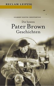 Die besten Pater- Brown- Geschichten.