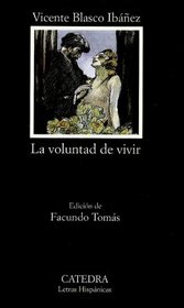 La Voluntad De Vivir/ The Intention to Live (Letras Hispanicas) (Spanish Edition)