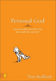 Personal God: Can You Really Know the One Who Made the Universe?