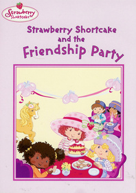 Strawberry Shortcake and the Friendship Party