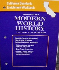 California Standards Enrichment Workbook: McDougal Littell Modern World History: Patterns of Interaction: Specific Content Review and Practice for Grade 10 California Content Standards