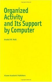 Organized Activity and Its Support by Computer