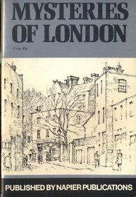 Mysteries of London: Including ghosts and other interesting and unusual aspects of London